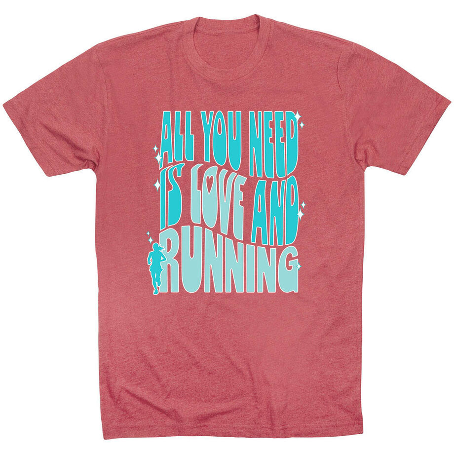 Running Short Sleeve T-Shirt - All You Need is Love and Running
