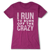 Women's Everyday Runners Tee - I Run To Burn Off The Crazy (White)