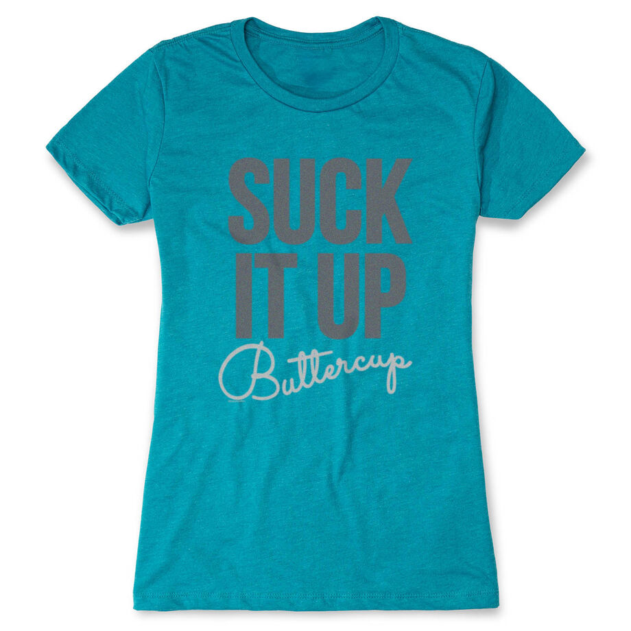 Women's Everyday Runners Tee Suck It Up Buttercup