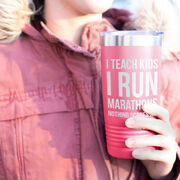 Running 20oz. Double Insulated Tumbler - I Teach Kids I Run Marathons