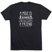 Running Short Sleeve T-Shirt - A Mile Is Always Better With A Friend