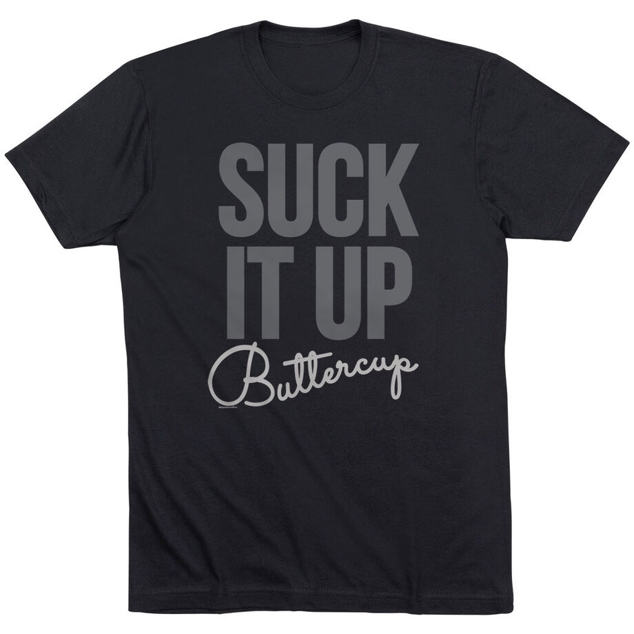 Running Short Sleeve T-Shirt - Suck It Up Buttercup