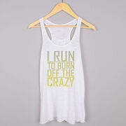 Flowy Racerback Tank Top - I Run To Burn Off The Crazy
