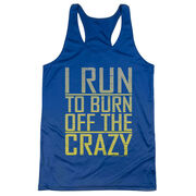 Women's Racerback Performance Tank Top - I Run To Burn Off The Crazy