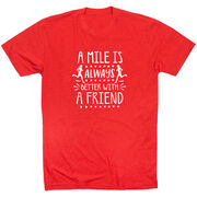 Running Short Sleeve T-Shirt - A Mile Is Always Better With A Friend