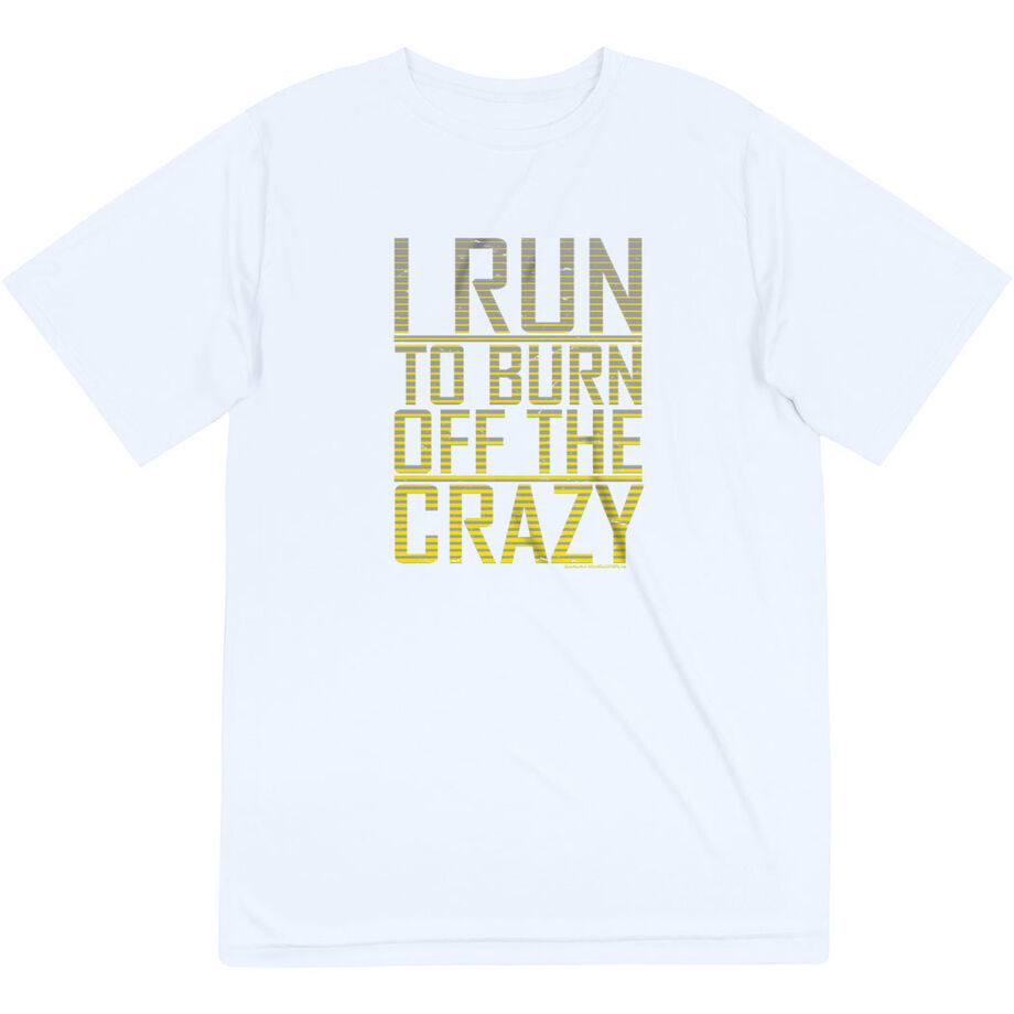 Men's Running Short Sleeve Tech Tee - I Run To Burn Off The Crazy