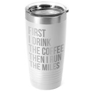 Running 20oz. Double Insulated Tumbler - Then I Run The Miles