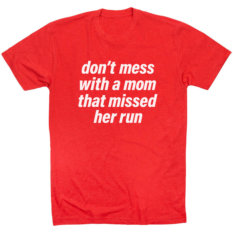 Running Short Sleeve T-Shirt - Don't Mess With A Mom