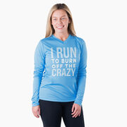 Women's Long Sleeve Tech Tee - I Run To Burn Off The Crazy (White)
