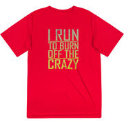 Men's Running Short Sleeve Tech Tee - I Run To Burn Off The Crazy