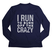 Women's Long Sleeve Tech Tee - I Run To Burn Off The Crazy (White)