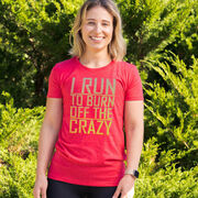 Women's Everyday Runners Tee I Run To Burn Off The Crazy