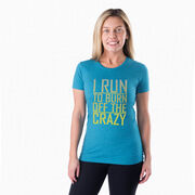 Women's Everyday Runners Tee I Run To Burn Off The Crazy