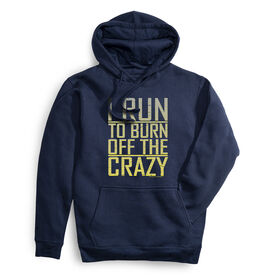 Statement Fleece Hoodie -  I Run To Burn Off The Crazy