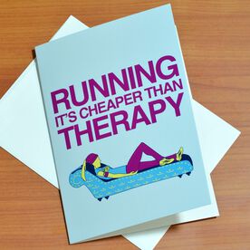 Running It's Cheaper Than Therapy Greeting Card