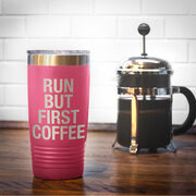 Running 20oz. Double Insulated Tumbler - Run But First Coffee