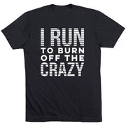 Running Short Sleeve T-Shirt - I Run To Burn Off The Crazy (White)