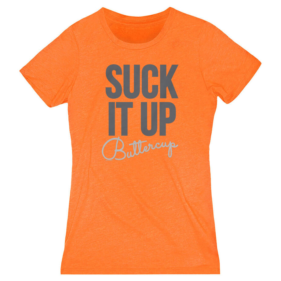 Women's Everyday Runners Tee Suck It Up Buttercup