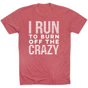 Running Short Sleeve T-Shirt - I Run To Burn Off The Crazy (White)