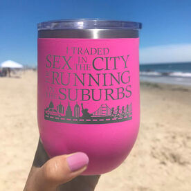 Running Stainless Steel Wine Tumbler - I Traded Sex in the City for Running in the Suburbs