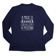 Women's Long Sleeve Tech Tee - A Mile Is Always Better With A Friend