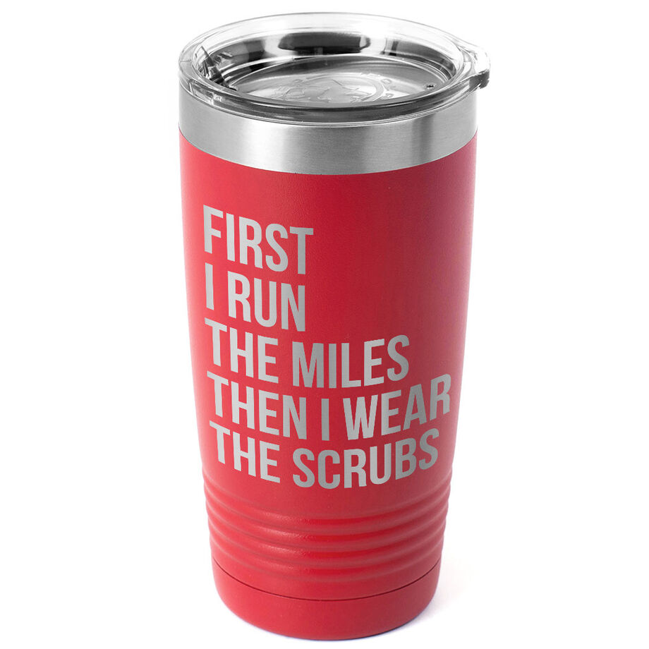 Running 20oz. Double Insulated Tumbler - Then I Wear The Scrubs
