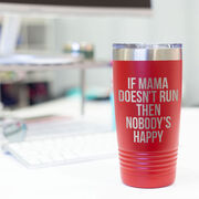 Running 20oz. Double Insulated Tumbler - If Mama Doesn't Run