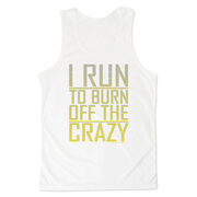 Men's Running Performance Tank Top - I Run To Burn Off The Crazy