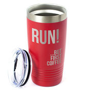 Running 20 oz. Double Insulated Tumbler - But First Coffee