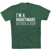 Running Short Sleeve T-Shirt - I'm A Nightmare Before A Run&reg; Bold