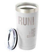 Running 20 oz. Double Insulated Tumbler - But First Coffee