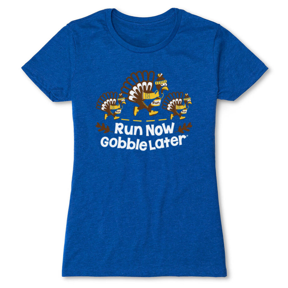 Women's Everyday Runners Tee - Run Now Gobble Later Turkey Trot