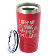 Running 20oz. Double Insulated Tumbler - I Keep My Running Partner On A Leash