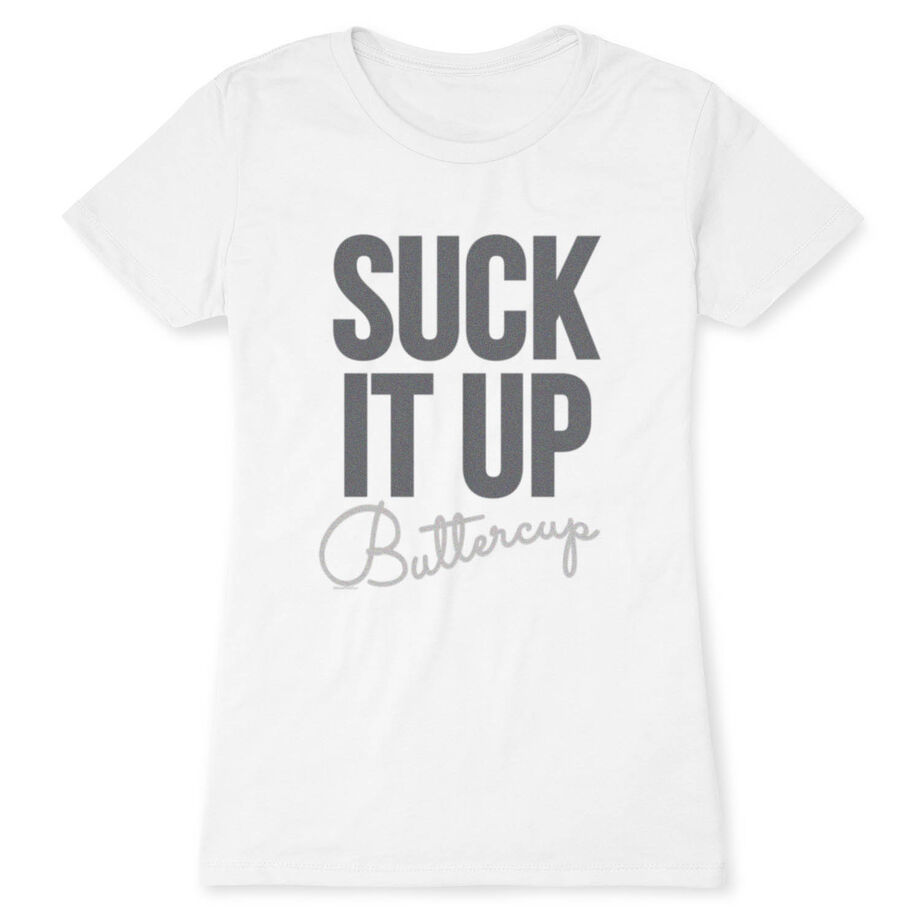 Women's Everyday Runners Tee Suck It Up Buttercup