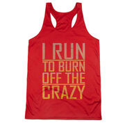 Women's Racerback Performance Tank Top - I Run To Burn Off The Crazy