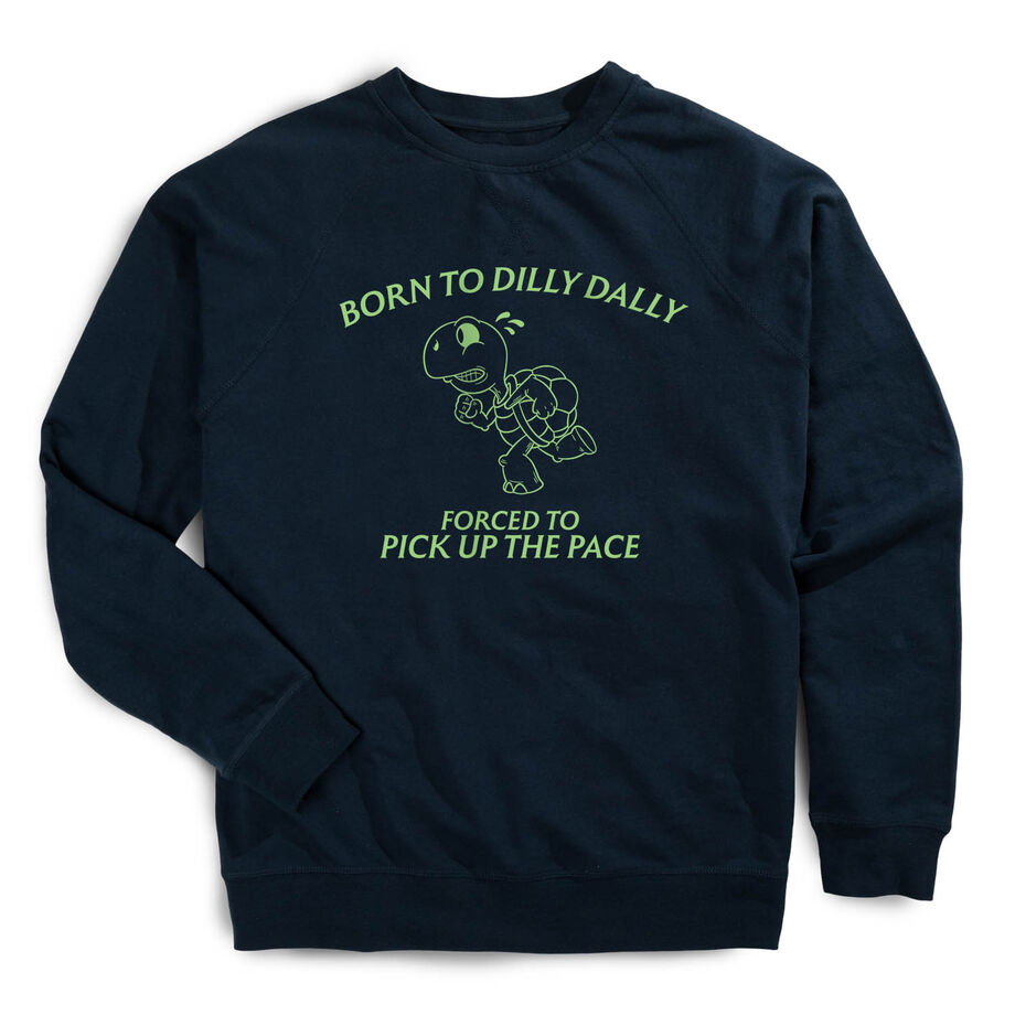 Running Raglan Crew Neck Sweatshirt - Born to Dilly Dally