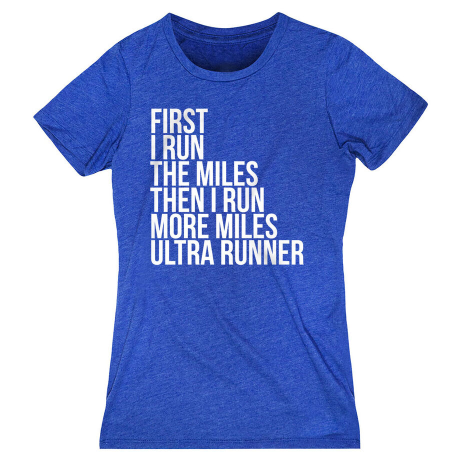 Women's Everyday Runners Tee - Then I Run More Miles Ultra Runner