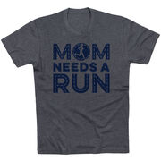 Running Short Sleeve T-Shirt - Mom Needs A Run