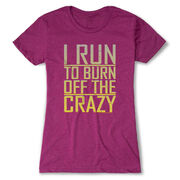 Women's Everyday Runners Tee I Run To Burn Off The Crazy