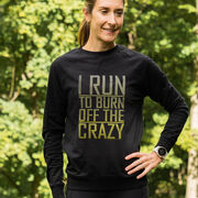 Running Raglan Crew Neck Pullover - I Run To Burn Off The Crazy