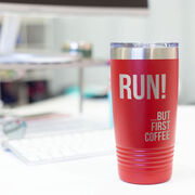 Running 20 oz. Double Insulated Tumbler - But First Coffee