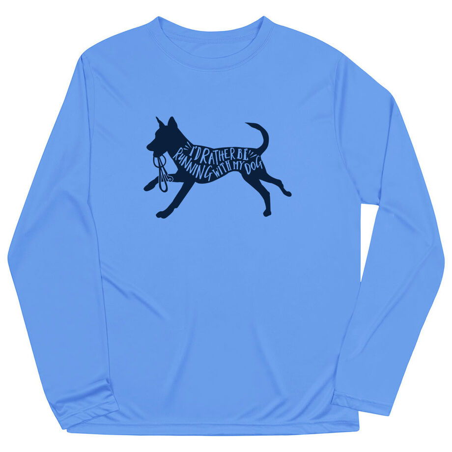 Long Sleeve Performance Tee - I'd Rather Be Running with My Dog