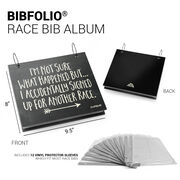 BibFOLIO&reg; Race Bib Album - Signed Up For Another Race
