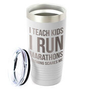 Running 20oz. Double Insulated Tumbler - I Teach Kids I Run Marathons