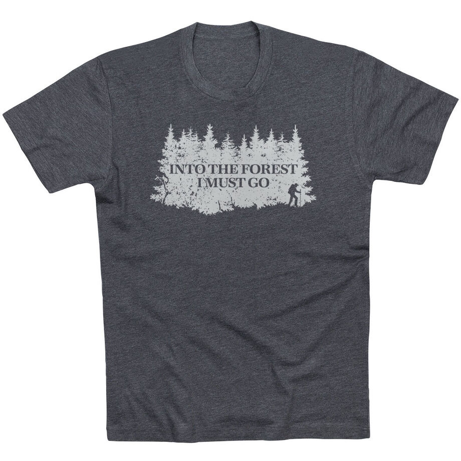 Hiking Short Sleeve T-Shirt - Into the Forest I Must Go Hiking