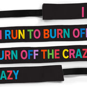 Running Juliband No-Slip Headband - I Run To Burn Off The Crazy