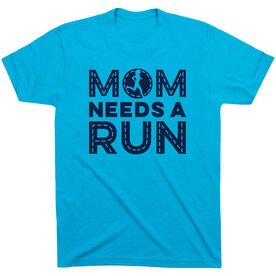 Running Short Sleeve T-Shirt - Mom Needs A Run
