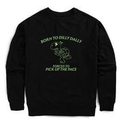 Running Raglan Crew Neck Sweatshirt - Born to Dilly Dally