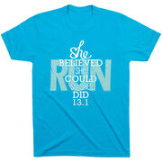 Running Short Sleeve T-Shirt - She Believed She Could So She Did 13.1
