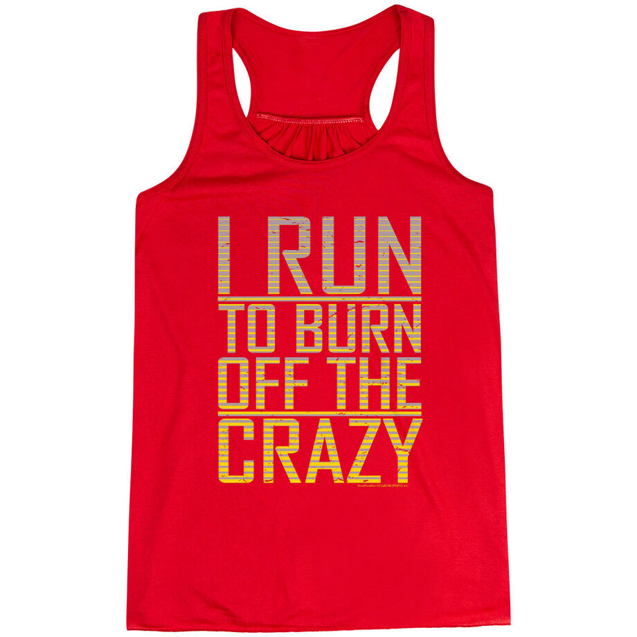 Flowy Racerback Tank Top - I Run To Burn Off The Crazy